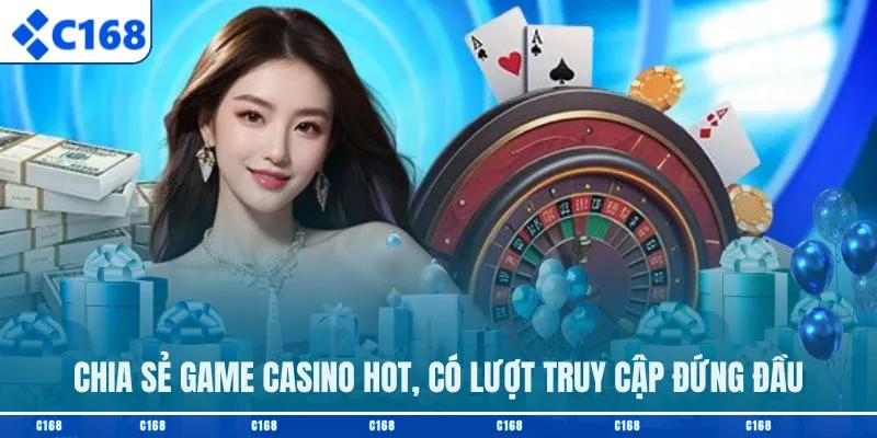 Chia sẻ game casino hot có lượt truy cập đứng đầu
