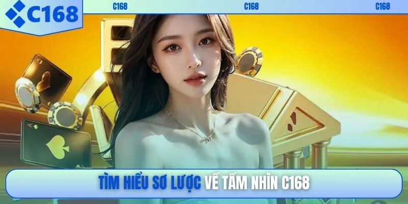 Tìm hiểu sơ lược về tầm nhìn C168