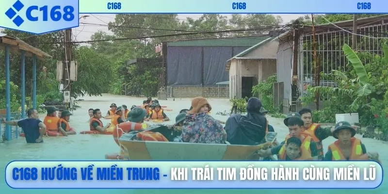C168 hướng về miền Trung – Khi trái tim đồng hành cùng miền lũ