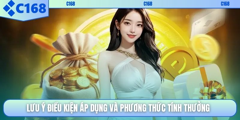 Lưu ý điều kiện áp dụng và phương thức tính thưởng